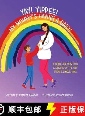 预订 Yay! Yippee! My Mommy's Having a Baby!: A book for kids with a sibling on the way from a single mom [9781665305747]