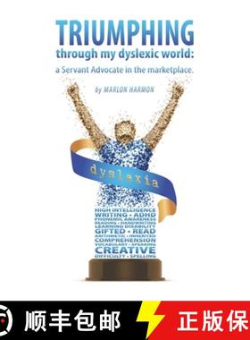 【3-4周达】Triumphing through my dyslexic world: a servant advocate in the marketplace [9781951501211]