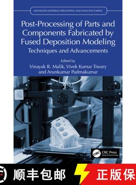 【3-4周达】Post-Processing of Parts and Components Fabricated by Fused Deposition Modeling: Technique... [9781032527710]