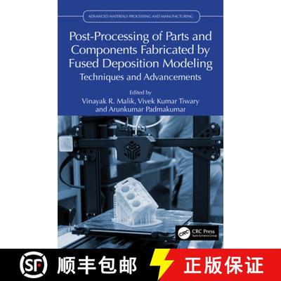 【3-4周达】Post-Processing of Parts and Components Fabricated by Fused Deposition Modeling: Technique... [9781032527710]