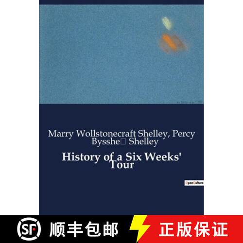 【3-4周达】History of a Six Weeks' Tour: A Journey Through France, Switzerland, Germany, and Holland ... [9791041984152]