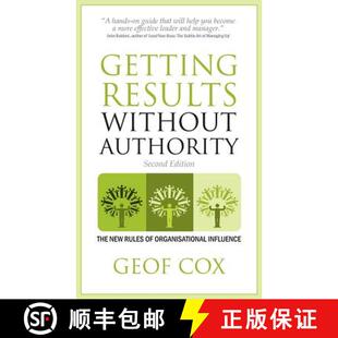 【3-4周达】Getting Results Without Authority - The New Rules of Organisational Influence (Second Edit... [9781781330869]