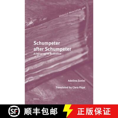 【3-4周达】精装 Schumpeter After Schumpeter: A Conservative Radicalism [9789004768383]