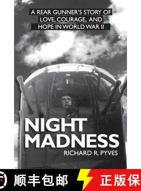 【3-4周达】Night Madness : A Rear Gunner's Sory Of Love, Courage, and Hope in World War II [9781777992552]