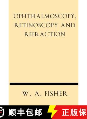 预订 Ophthalmoscopy, Retinoscopy and Refraction [9781628452723]