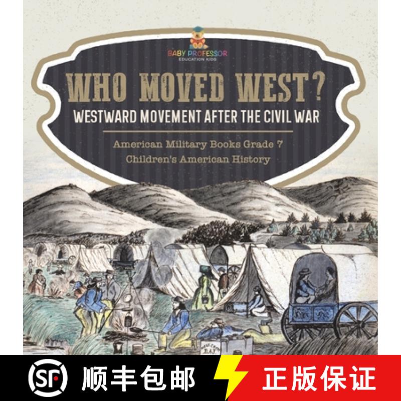 【3-4周达】Who Moved West? : Westward Movement After the Civil War | American Military Books Grade 7 ... [9781541955707]