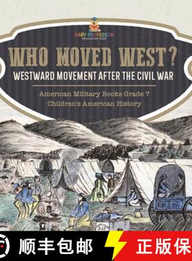 【3-4周达】Who Moved West? : Westward Movement After the Civil War | American Military Books Grade 7 ... [9781541955707]