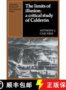 【3-4周达】Limits of Illusion: A Critical Study of Calderon: - The Limits of Illusion: A Critical Stu... [9780521262811]