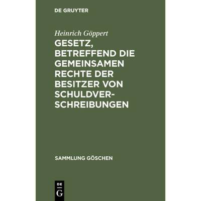 【4周达】Gesetz, betreffend die gemeinsamen Rechte der Besitzer von Schuldverschreibungen [9783111265407]