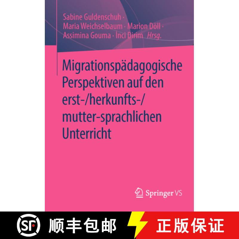 【3-4周达】Migrationspädagogische Perspektiven Auf Den Erst-/Herkunfts-/Mutter-Sprachlichen Unterricht [9783658453268]
