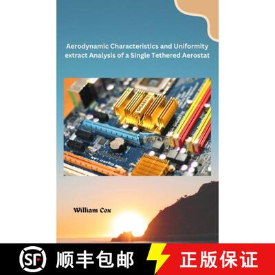【3-4周达】Aerodynamic Characteristics and Uniformity extract Analysis of a Single Tethered Aerostat [9781962116152]