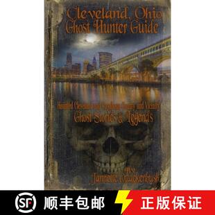 【3-4周达】Cleveland Ohio Ghost Hunter Guide: Haunted Cleveland, Cuyahoga County and Vicinity [9781940087108]