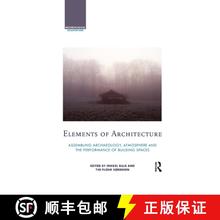 【4周达】Elements of Architecture: Assembling Archaeology, Atmosphere and the Performance of Building... [9780367869625]