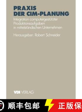 【3-4周达】Praxis der CIM-Planung : Integration computergestützter Produktionsaufgaben in mittelstä... [9783540623137]