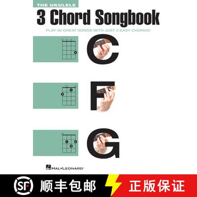 【3-4周达】The Ukulele 3 Chord Songbook: Play 50 Great Songs with Just 3 Easy Chords! [9781495009143]