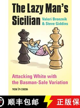 预订 The Lazy Man's Sicilian: Attack and Surprise White with the Basman-Sale Variation [9789056916053]