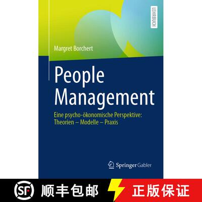 【3-4周达】People Management: Eine psycho-ökonomische Perspektive: Theorien – Modelle – Praxis [9783662702765]