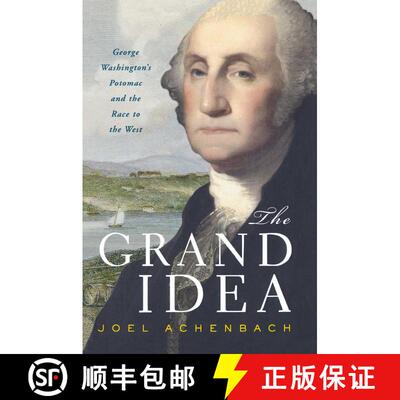 【3-4周达】The Grand Idea: George Washington's Potomac and the Race to the West [9780743263009]