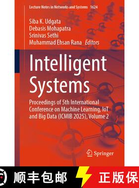 【3-4周达】Intelligent Systems : Proceedings of 5th International Conference on Machine Learning, IoT... [9783032051165]
