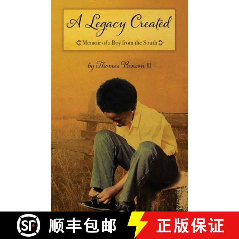 【3-4周达】A Legacy Created: Memoir of a Boy from the South [9780578890036]