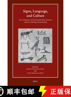 预订 Signs, Language, and Culture: The Semograms of the Pyramid Texts Between Iconicity and Referenti... [9789004721036]