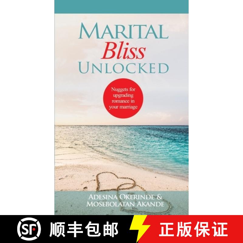 【3-4周达】Marital Bliss Unlocked: Nuggets for Upgrading Romance in your Marriage [9781944652883]