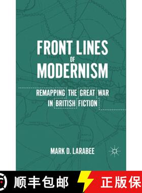 【3-4周达】Front Lines of Modernism : Remapping the Great War in British Fiction [9781349290956]