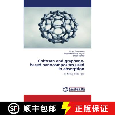 【3-4周达】Chitosan and graphene-based nanocomposites used in absorption [9783659975844]