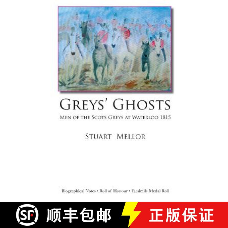 【2-3周达】Grey's Ghosts: Men of the Scots Greys at Waterloo 1815 [9781902366524]