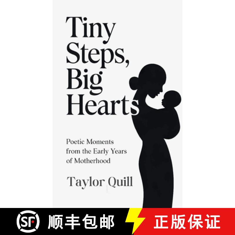 【3-4周达】Tiny Steps, Big Hearts: Poetic Moments from the Early Years of Motherhood [9798330625550]