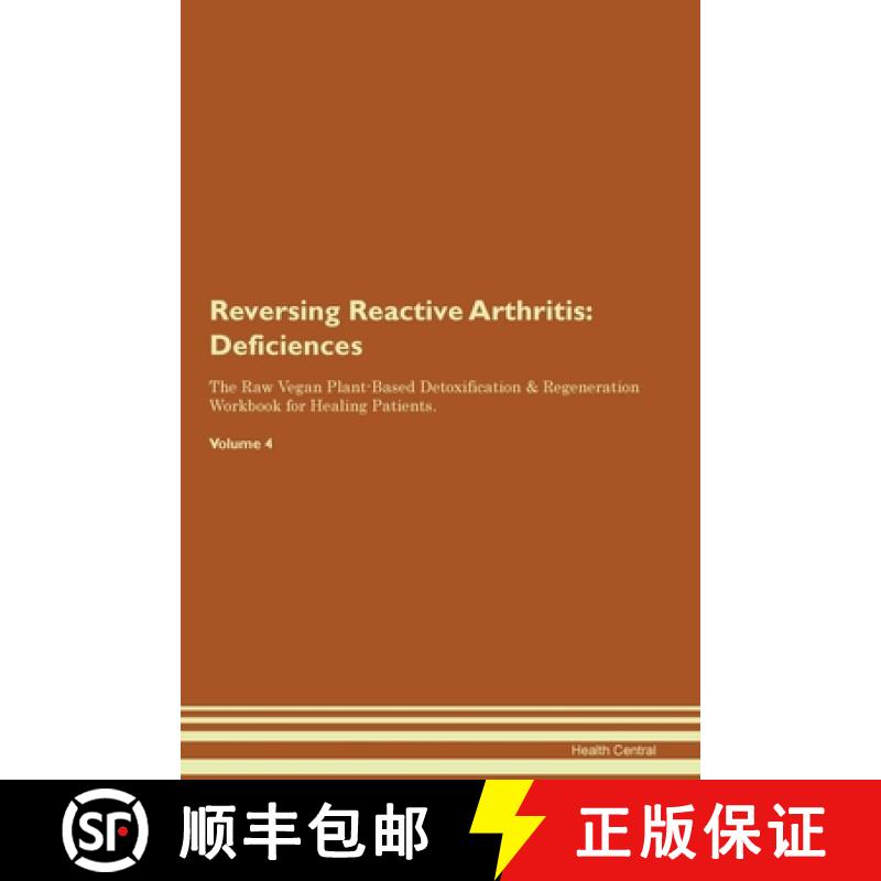 【3-4周达】Reversing Reactive Arthritis:  Deficiencies  The Raw Vegan Plant-Based Detoxification & Re... [9781395863265]