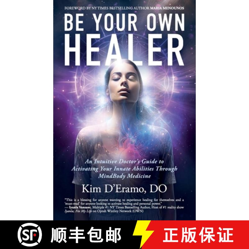 【2-3周达】Be Your Own Healer: An Intuitive Doctor's Guide to Activating Your Innate Abilities Throug... [9781957972688]