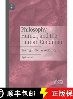 【3-4周达】Philosophy, Humor, and the Human Condition : Taking Ridicule Seriously [9783030326739]