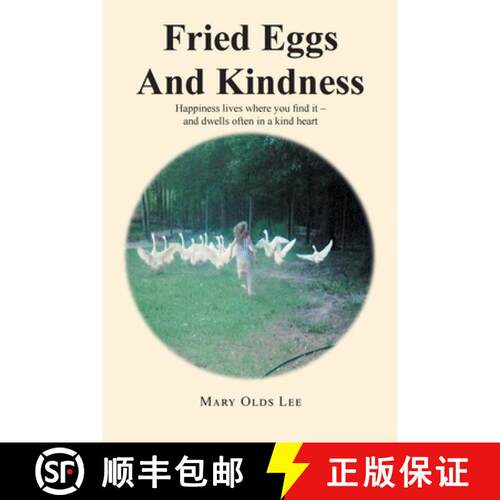 【3-4周达】Fried Eggs And Kindness: Happiness lives where you find it - and dwells often in a kind heart [9798896015215]