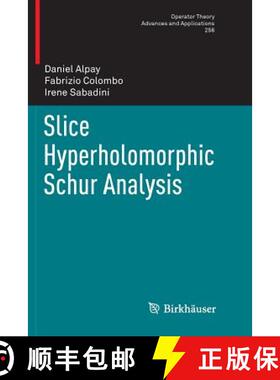 【3-4周达】Slice Hyperholomorphic Schur Analysis [9783319825977]