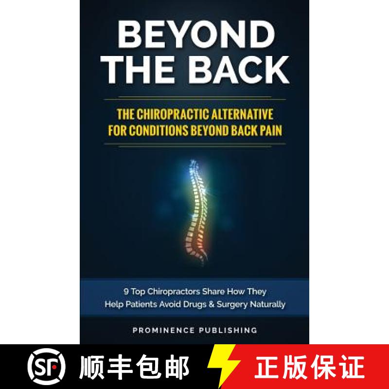 【3-4周达】Beyond The Back: The Chiropractic Alternative For Conditions Beyond Back Pain: 9 Top Chiro... [9780973745320]