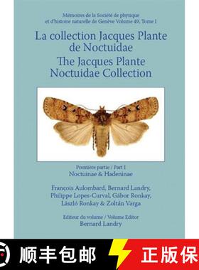 预订 The Jacques Plante Noctuidae Collection / La Collection Jacques Plante Noctuidae, Volume 1: Noct... [9786155279102]