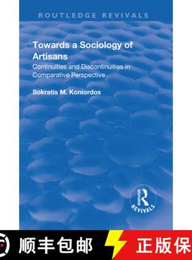 【3-4周达】Towards a Sociology of Artisans: Continuities and Discontinuities in Comparative Perspective [9781138727113]