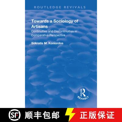 【3-4周达】Towards a Sociology of Artisans: Continuities and Discontinuities in Comparative Perspective [9781138727113]