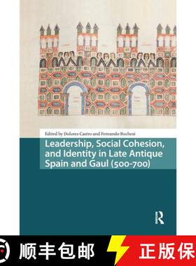【3-4周达】Leadership, Social Cohesion, and Identity in Late Antique Spain and Gaul (500-700) [9781041182078]