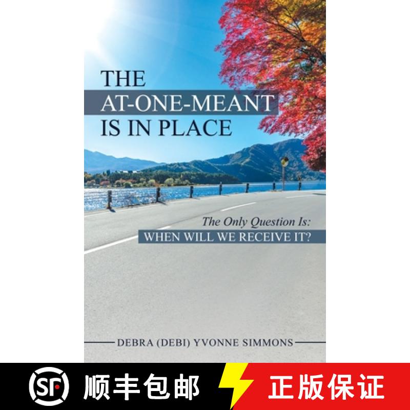 【3-4周达】The At-One-Meant Is in Place: The Only Question Is: When Will We Receive It? [9781982247416]