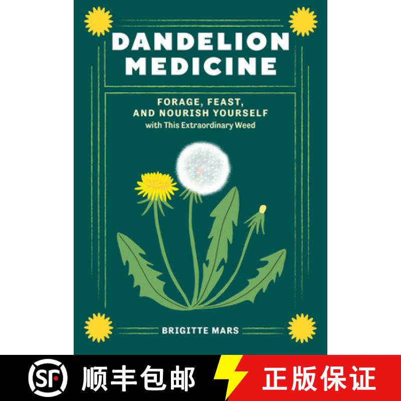 【3-4周达】Dandelion Medicine, 2nd Edition: Forage, Feast, and Nourish Yourself with This Common, Ext... [9781635867633]