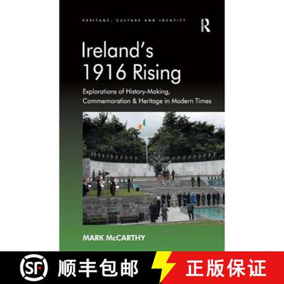 【3-4周达】精装 Ireland's 1916 Rising : Explorations of History-Making, Commemoration & Heritage in M... [9781409436232]