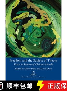 【3-4周达】Freedom and the Subject of Theory: Essays in Honour of Christina Howells [9781781887349]