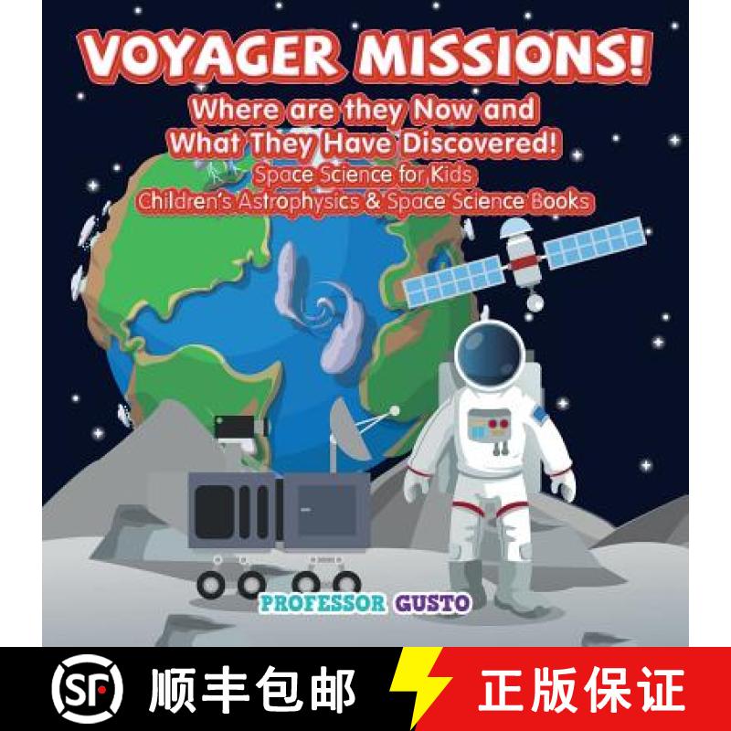 【3-4周达】Voyager Missions! Where Are They Now and What They Have Discovered! - Space Science for Ki... [9781683219682]