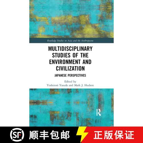 【3-4周达】Multidisciplinary Studies of the Environment and Civilization : Japanese Perspectives [9780367247997]