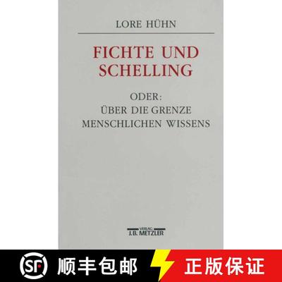 【3-4周达】Fichte und Schelling oder: Über die Grenze menschlichen Wissens [9783476012494]