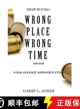 预订 Straight Out of Hell 1 WRONG PLACE WRONG TIME: A Gun Violence Survivor's Story [9780997939750]