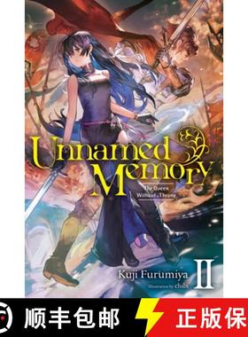 【3-4周达】Unnamed Memory, Vol. 2 (Light Novel): The Queen Without a Throne Volume 2 [9781975317119]