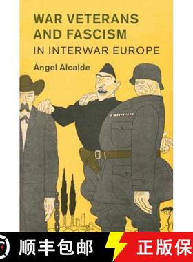 【3-4周达】War Veterans and Fascism in Interwar Europe: - War Veterans and Fascism in Interwar Europe [9781107198425]